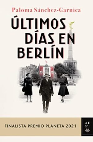 Últimos días en Berlín by Paloma Sánchez-Garnica