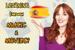 learn Spanish through movies and music